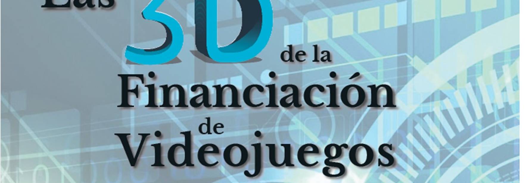 Informe - Las 3D de la Financiación de Videojuegos