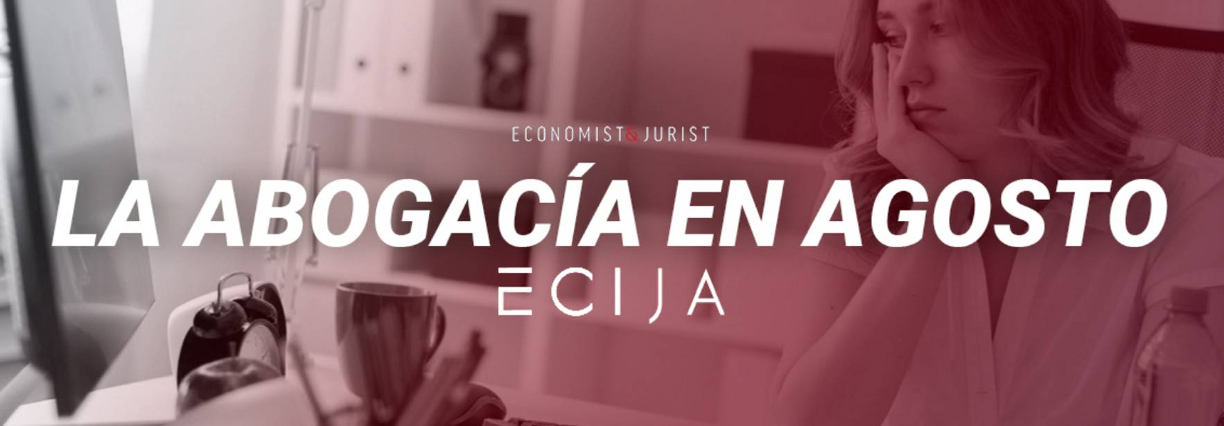 ¿Cómo se desarrolla la actividad de los despachos españoles durante el presente mes de vacaciones?