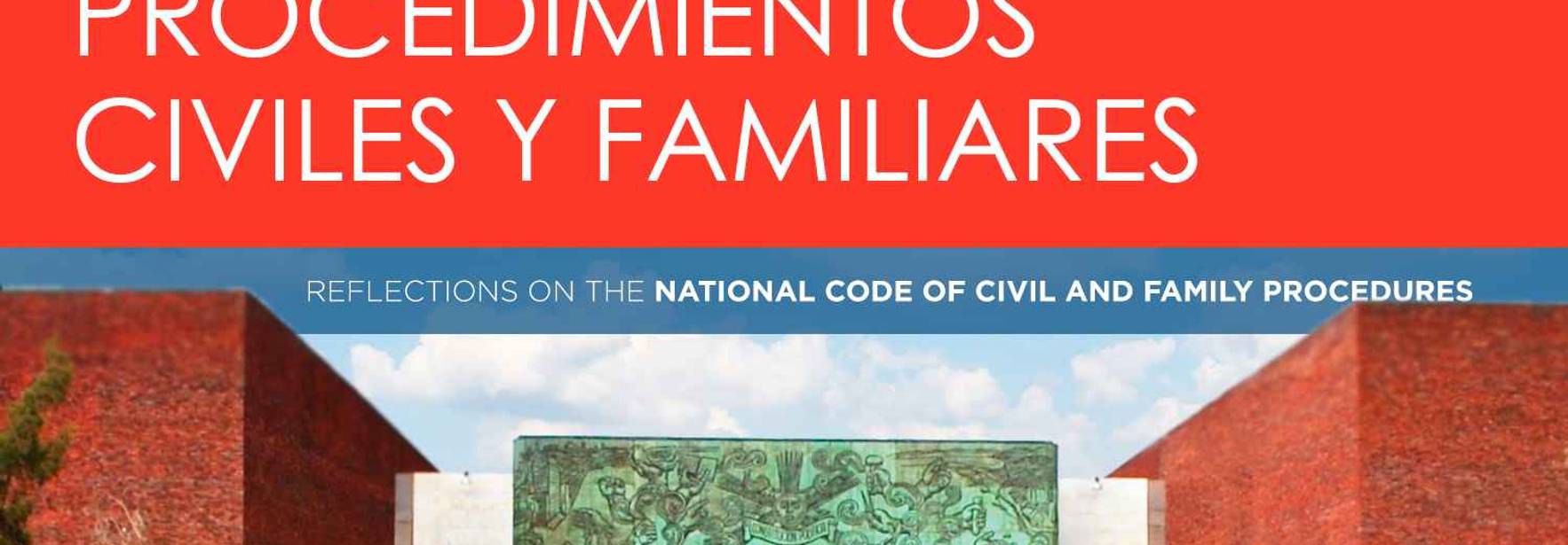 The National Code of Civil and Family Procedures: A legislative reform that transforms justice in Mexico.