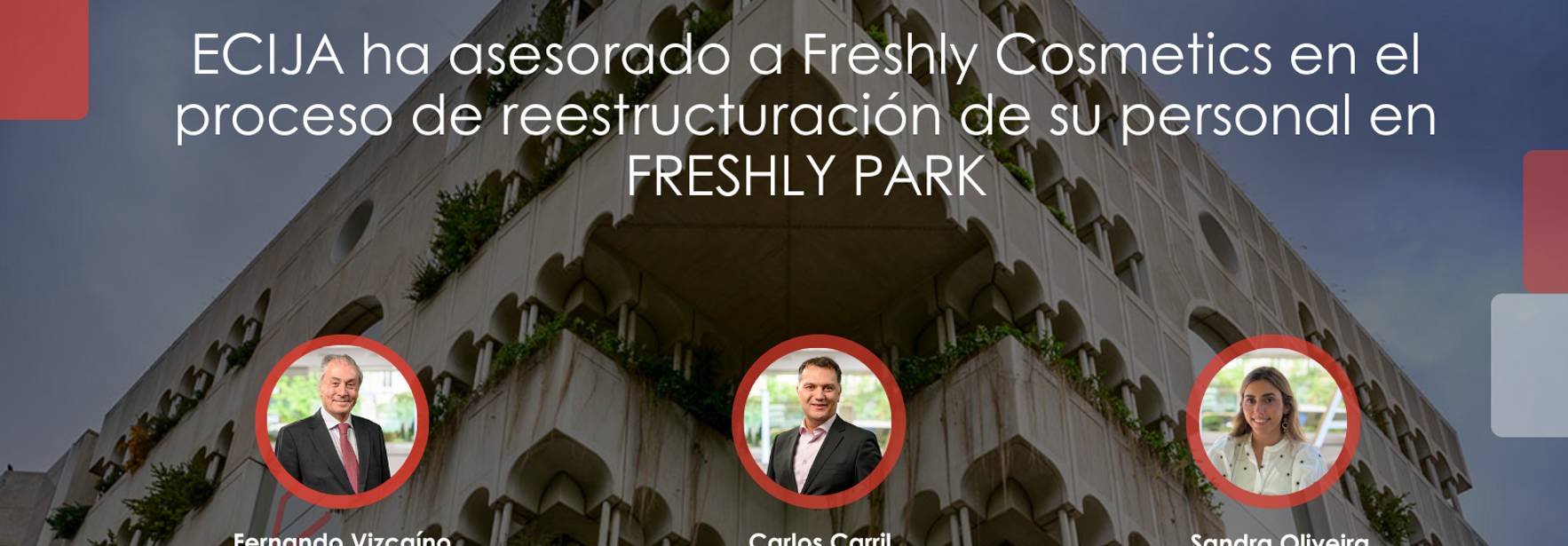 ECIJA asesora a Freshly Cosmetics en el proceso de reestructuración de su personal en Freshly Park