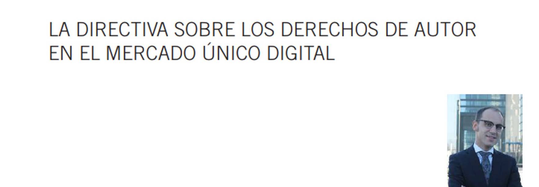La directiva sobre los derechos de autor en el mercado único digital