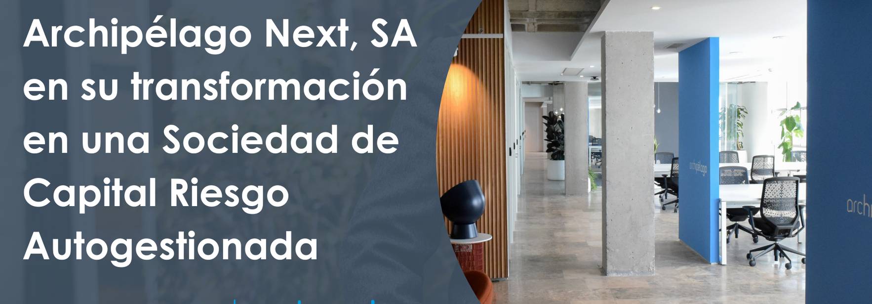 ECIJA asesora a Archipélago Next, SA en su transformación en una Sociedad de Capital Riesgo Autogestionada