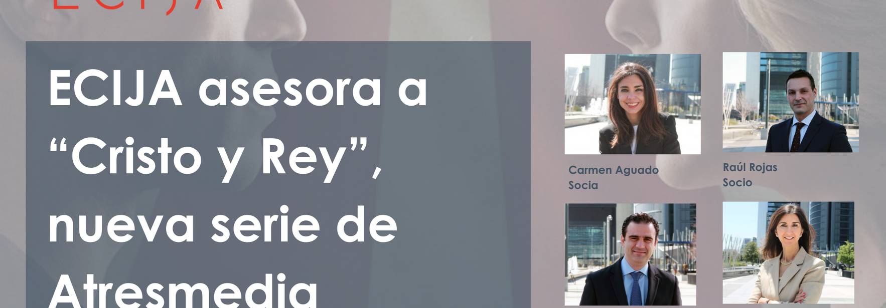 ECIJA asesora a “Cristo y Rey”, nueva serie de Atresmedia