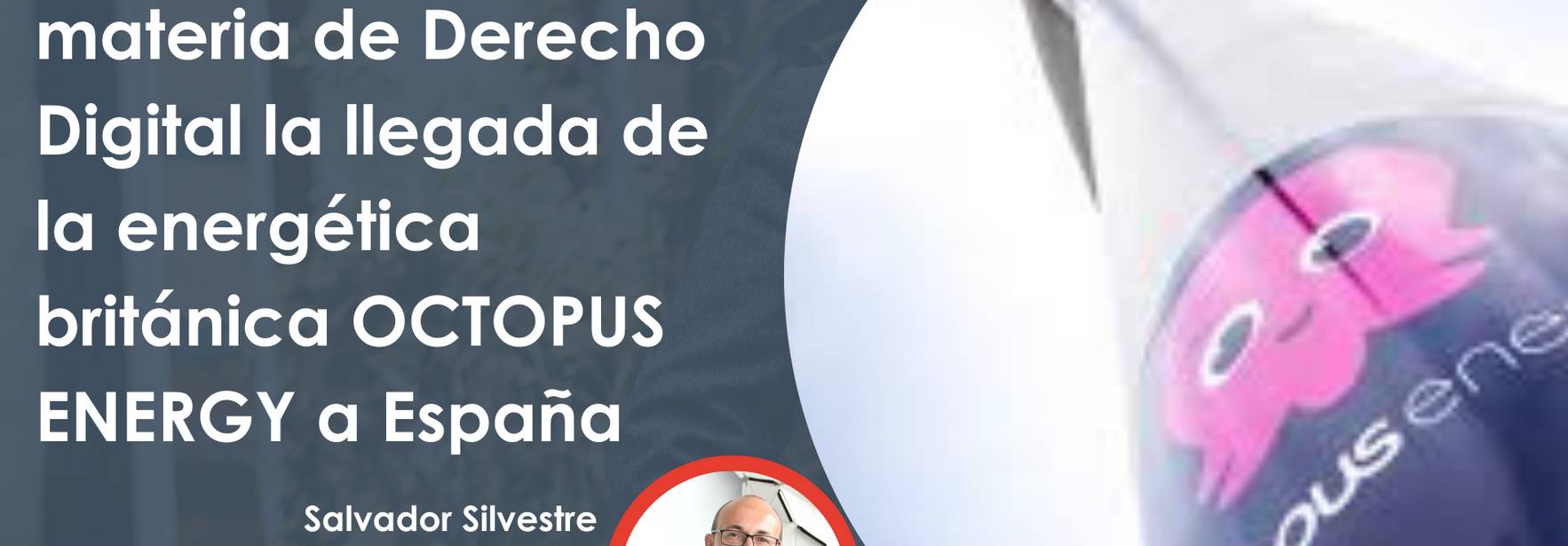 ECIJA asesora en materia de Derecho Digital la llegada de la energética británica OCTOPUS ENERGY a España