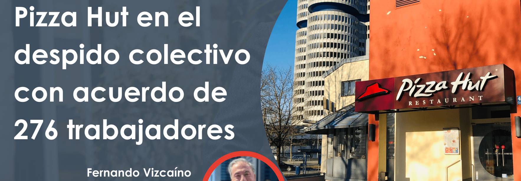 ECIJA asesora a Pizza Hut en el despido colectivo con acuerdo de 276 trabajadores