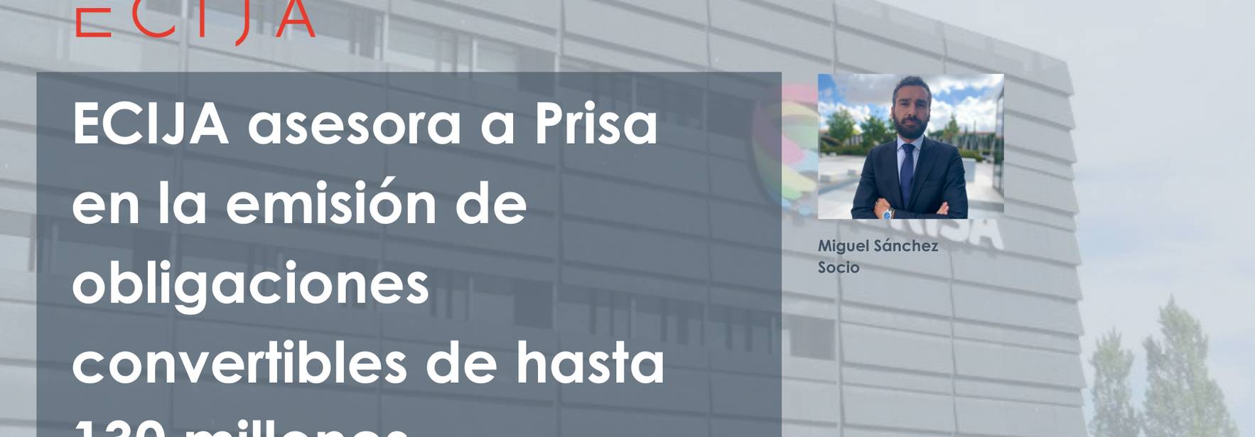 ECIJA asesora a PRISA en la emisión de obligaciones convertibles de hasta 130 millones