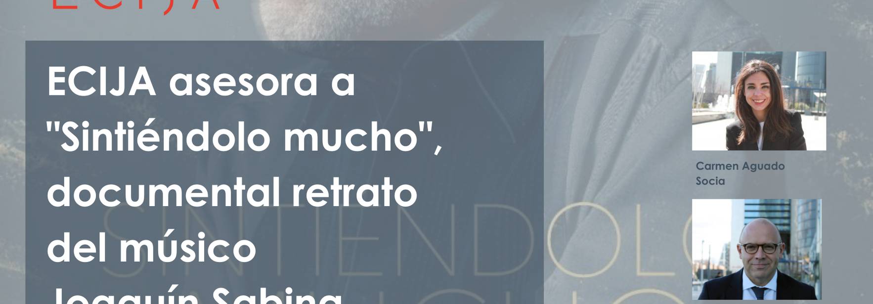 ECIJA asesora a “Sintiéndolo mucho”, retrato del músico Joaquín Sabina