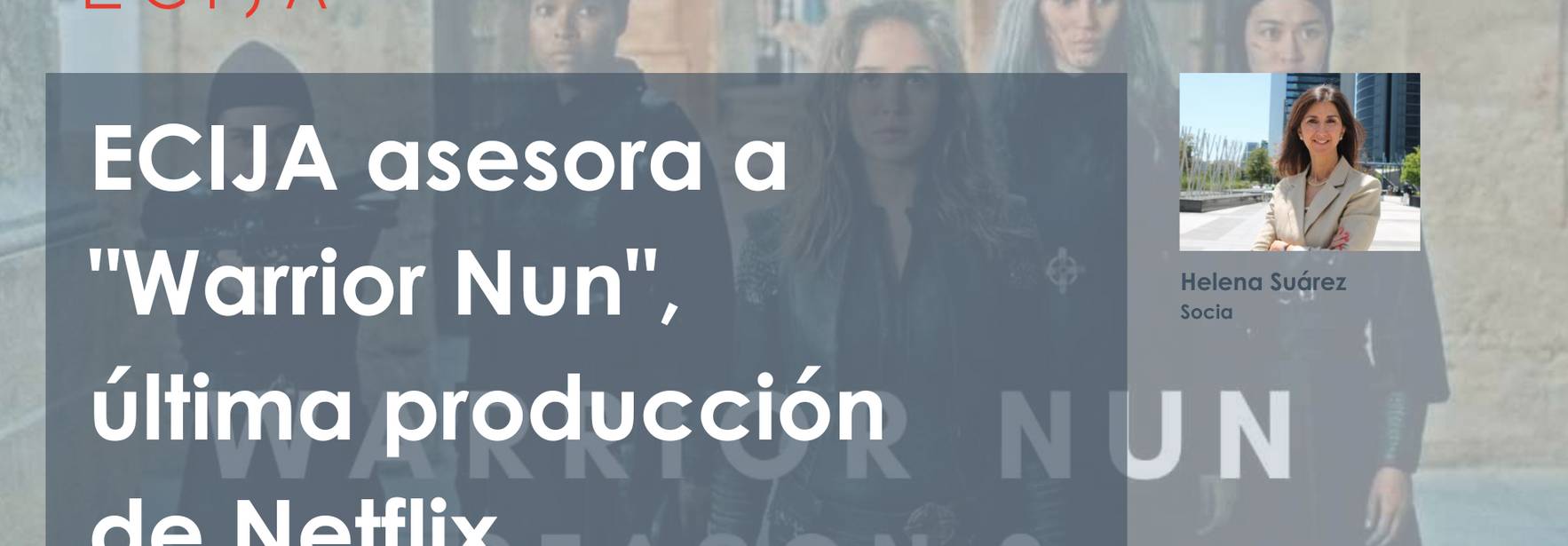 ECIJA asesora a la segunda temporada de “Warrior Nun”, última producción de Netflix