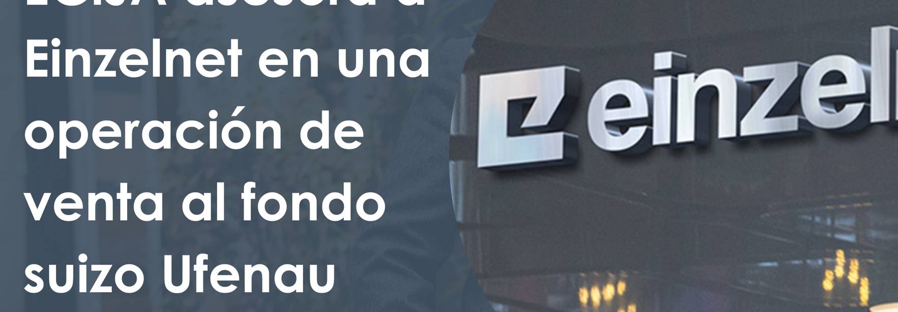 ECIJA asesora a Einzelnet en una operación de venta al fondo suizo Ufenau