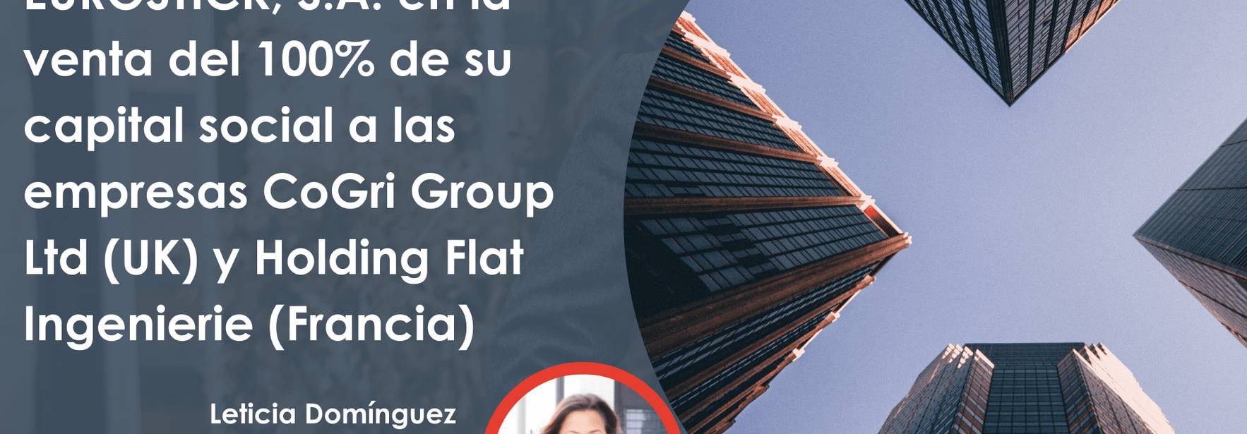 ECIJA asesora a EUROSTICK, S.A. en la venta del 100% de su capital social a las empresas CoGri Group Ltd (UK) y Holding Flat Ingenierie (Francia)