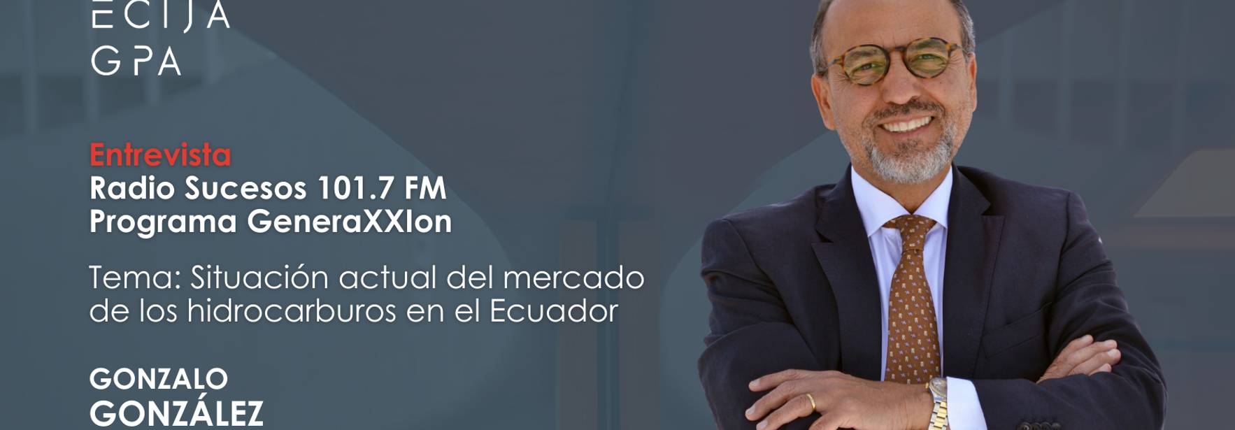 ECIJA GPA destaca en los medios: Gonzalo González analiza el mercado de hidrocarburos en Ecuador