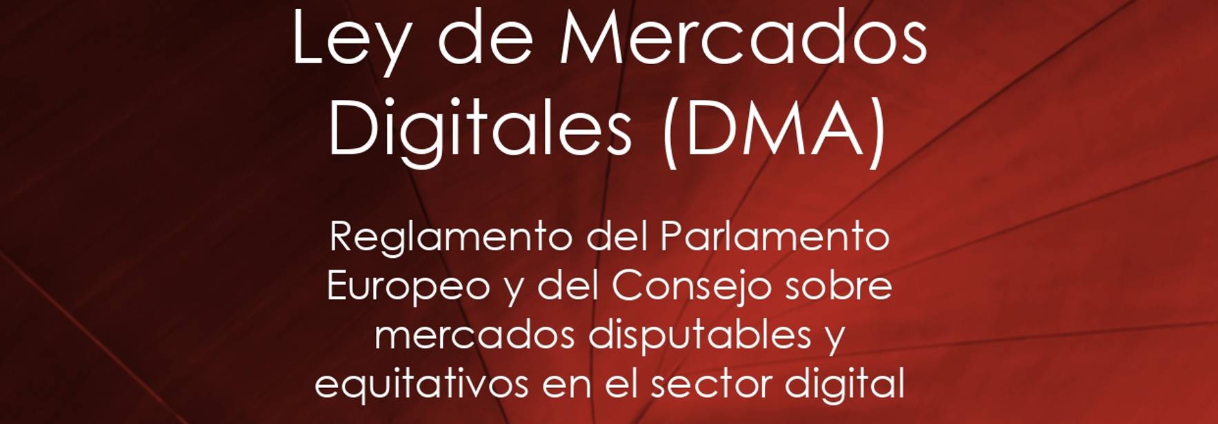 Guía legal: Ley de Mercados Digitales (DMA)