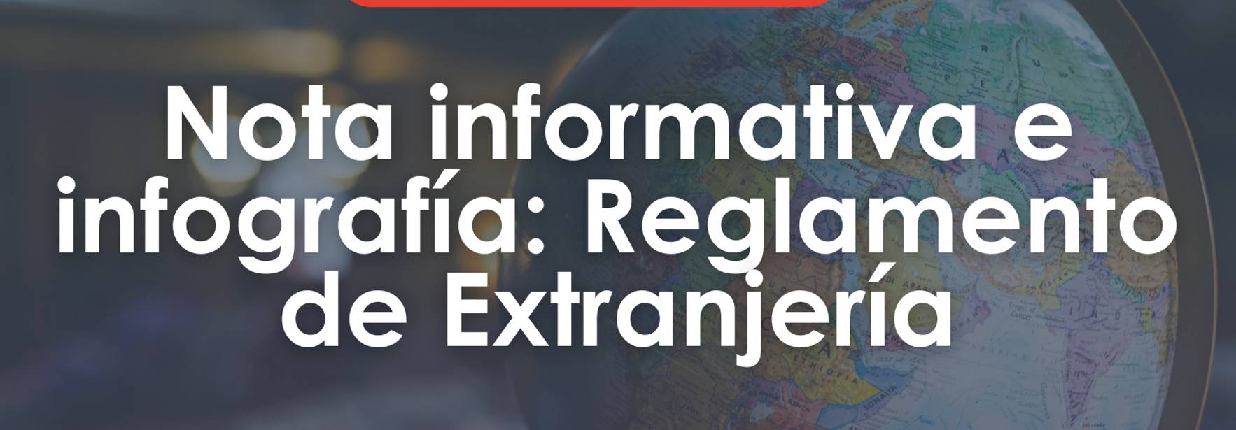 Nota informativa e infografía: Modificaciones en el Reglamento de extranjería