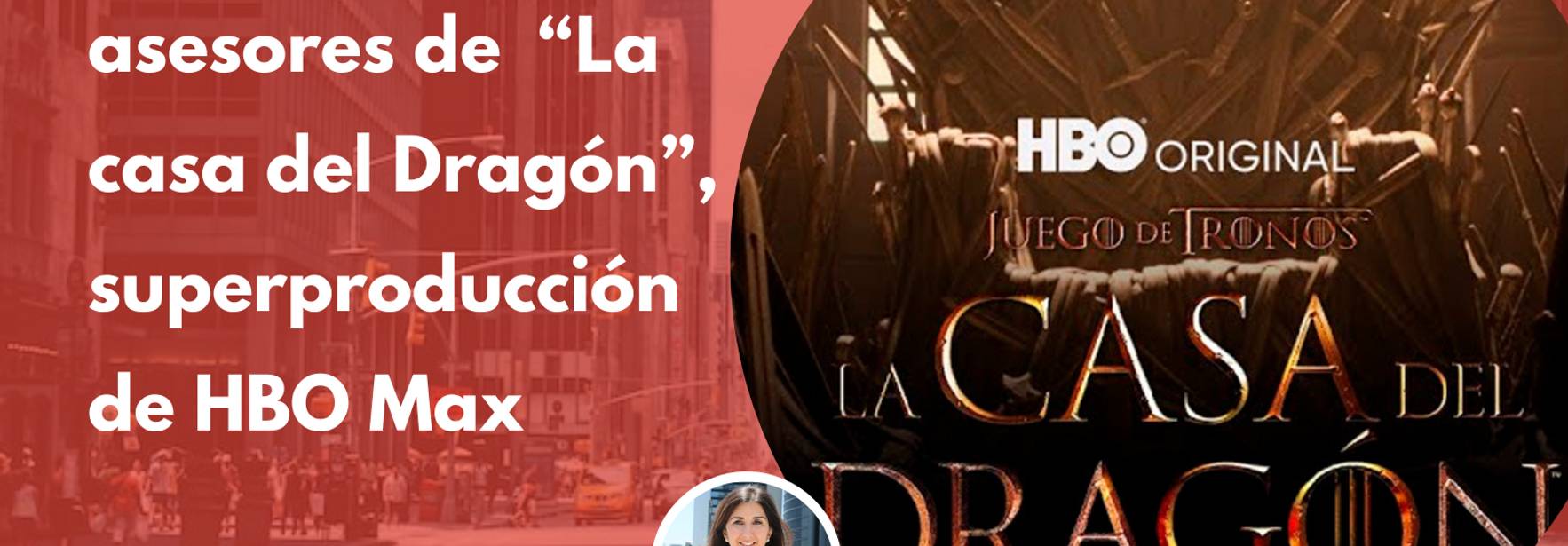ECIJA entre los asesores de “La casa del Dragón”, superproducción de HBO Max