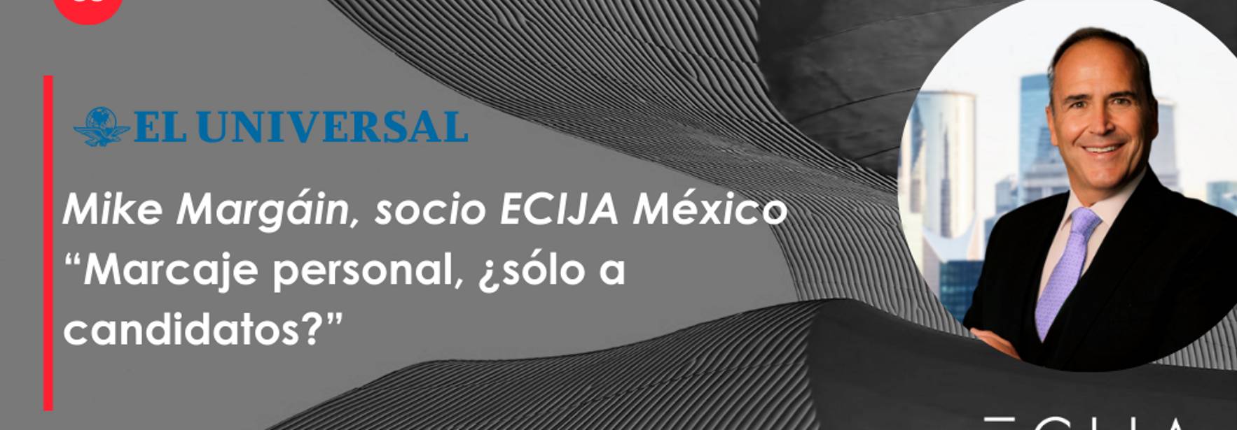 El Universal - Marcaje personal, ¿sólo a candidatos?