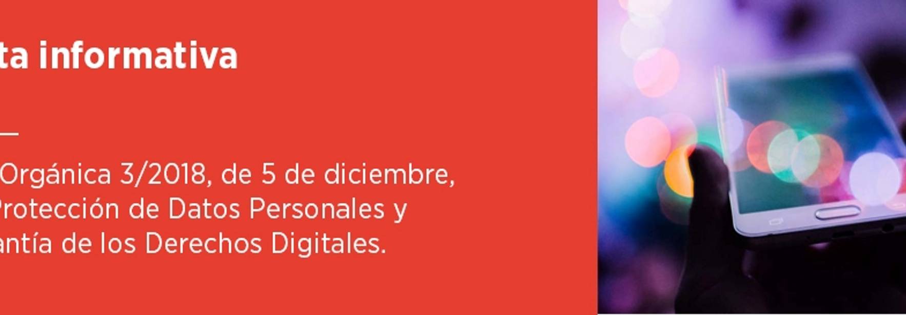 Ley Orgánica 3/2018, de 5 de diciembre, de Protección de Datos Personales y Garantía de los Derechos Digitales.