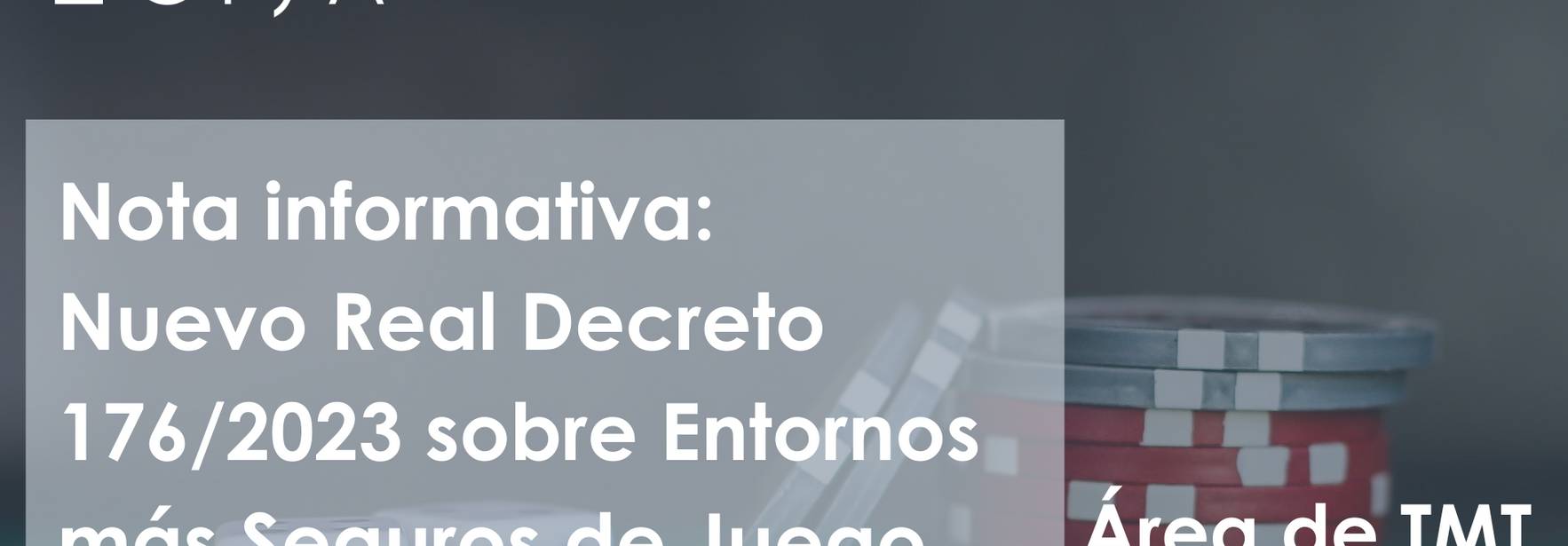 Nota informativa - Nota informativa: nuevo Real Decreto 176/2023 sobre Entornos más Seguros de Juego