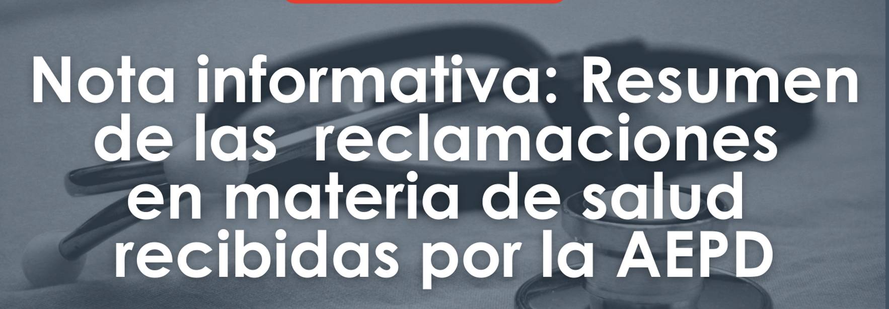 Resumen de las principales reclamaciones en materia de salud recibidas por la AEPD