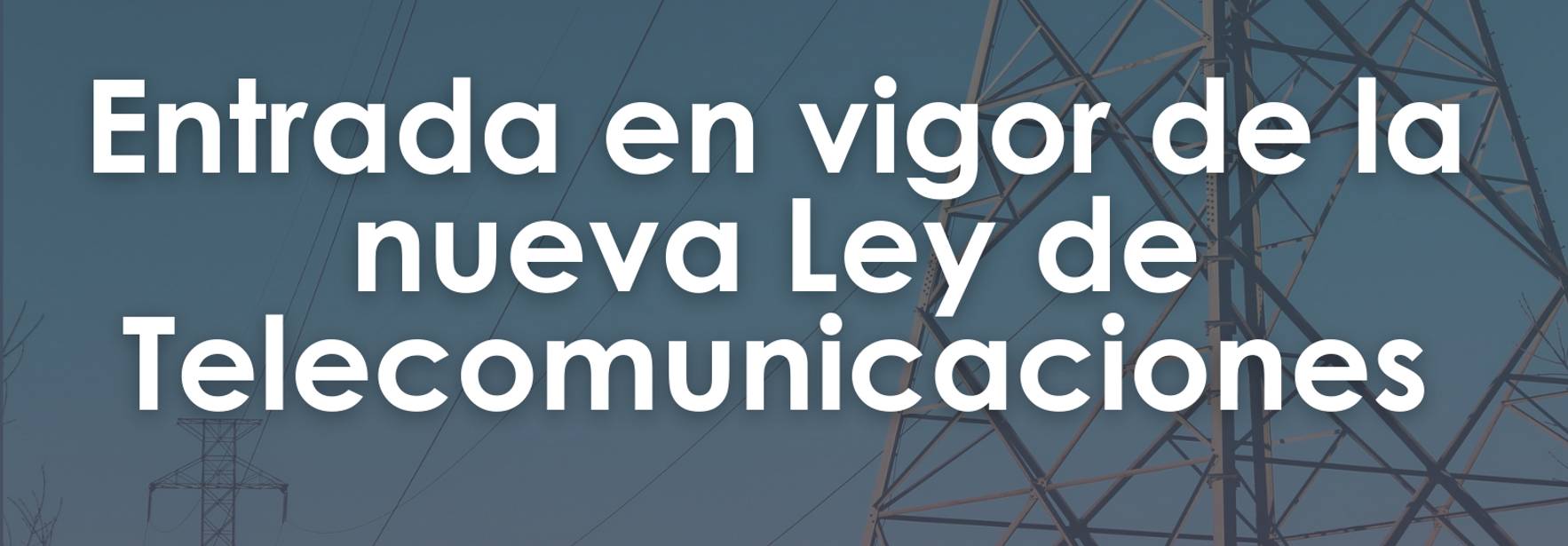 Nota informativa: Nueva Ley Telecomunicaciones