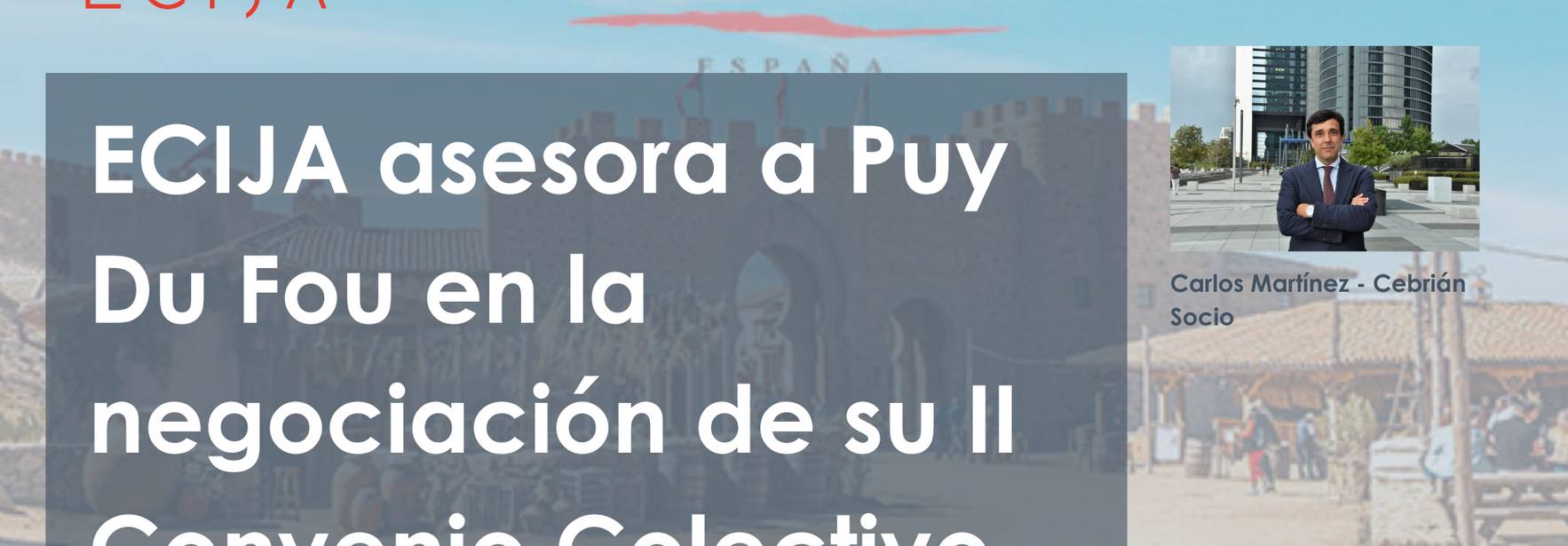 ECIJA asesora a Puy Du Fou en la negociación de su II Convenio Colectivo
