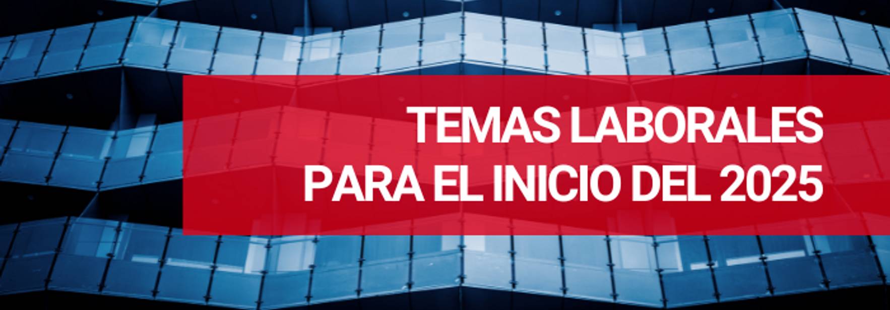 Temas laborales para inicio del 2025