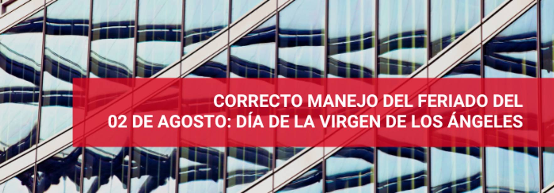 Correcto  manejo del feriado del 02 de agosto