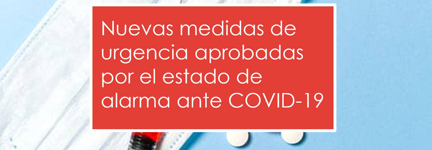 Informe estado de alarma: nuevas medidas ante COVID-19