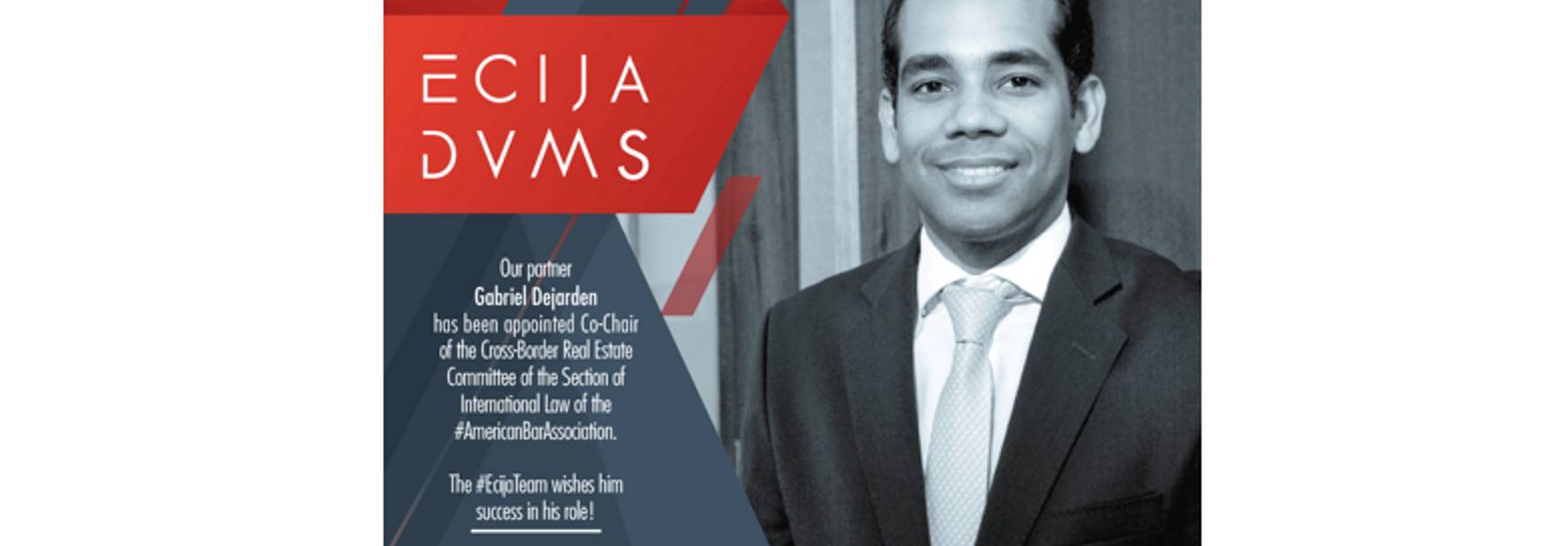 Dominican Republic: Gabriel Dejarden appointed Co-Chair of Cross Border Real Estate Committee of the American Bar Association Section of International Law for Third Year in a Row