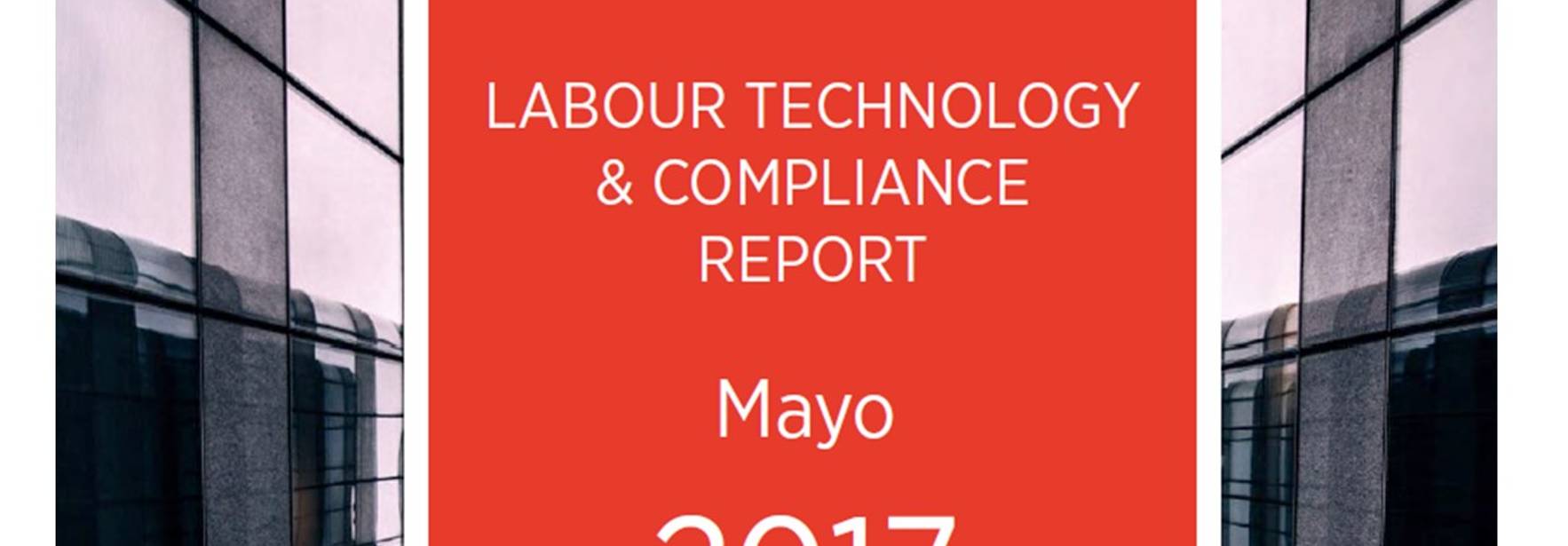Labour Technology & Compliance Report - May 2017