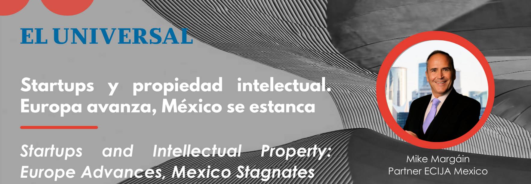 Startups and Intellectual Property: Europe Advances, Mexico Stagnates