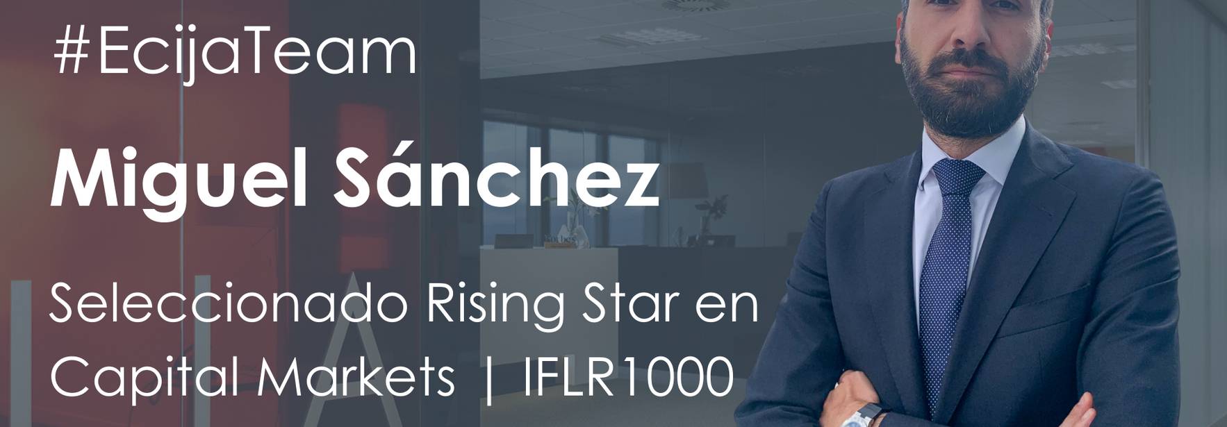 Miguel Sánchez, socio de ECIJA, entre los 15 Rising Star IFLR1000 en España