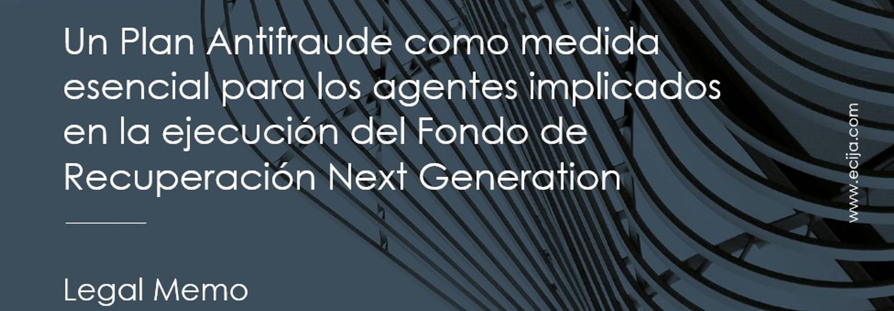 Un Plan Antifraude como medida esencial para los agentes implicados en la ejecución del Fondo de Recuperación Next Generation