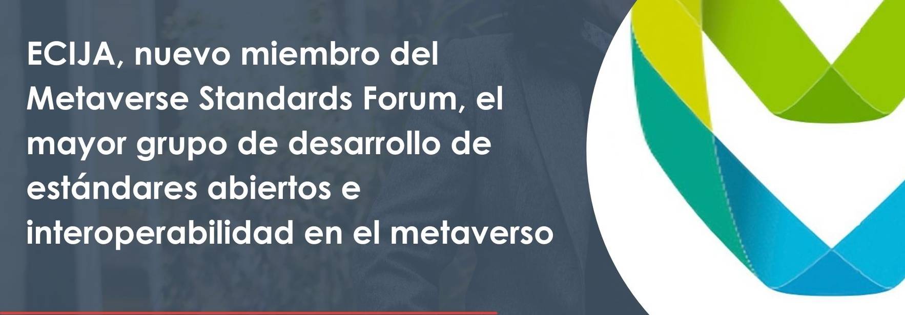 ECIJA, nuevo miembro de Metaverse Standards Forum