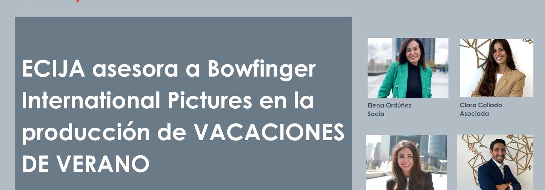 ECIJA asesora a Bowfinger International Pictures en la producción de VACACIONES DE VERANO