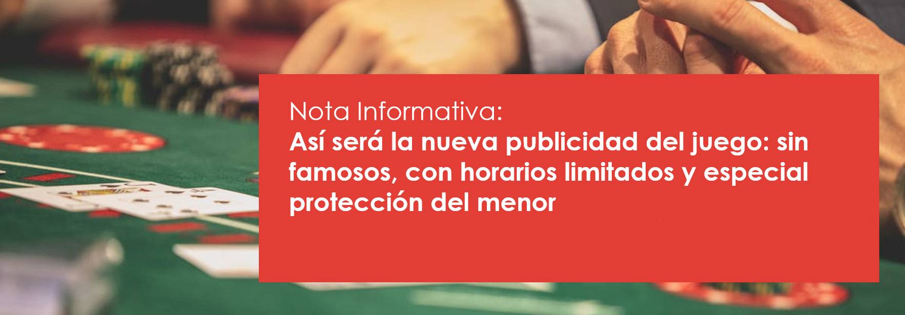 Así será la nueva publicidad del juego 2020: sin famosos, con horarios limitados y especial protección del menor
