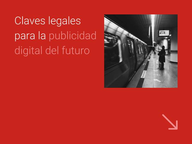 Una imagen que presenta un mensaje sobre las claves legales para la publicidad digital del futuro, con un fondo rojo y una fotografía en blanco y negro de un espacio urbano.